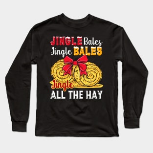 Jingle Bales Jingle Bales Jingle All The Hay Long Sleeve T-Shirt